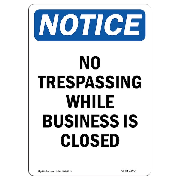 OSHA Sign, 24" H, 18" W, Rigid Plastic, No Trespassing While Business Is Closed Sign, Portrait
